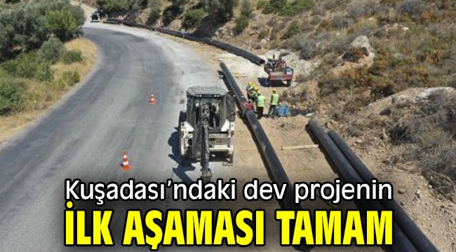 Kuşadası'ndaki dev projenin ilk aşaması tamam