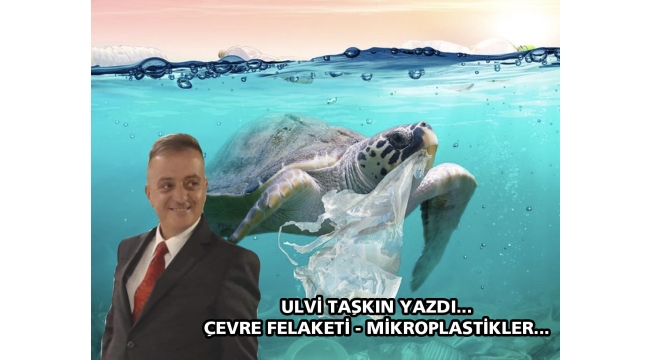 Çevre Felaketi - Mikroplastikler...