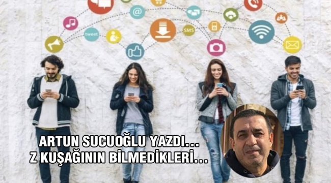 Z kuşağının bilmedikleri...