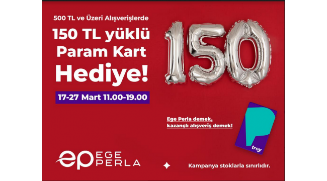 Ege Perla'da 500 TL alışverişe 150 TL yüklü param kart hediye!