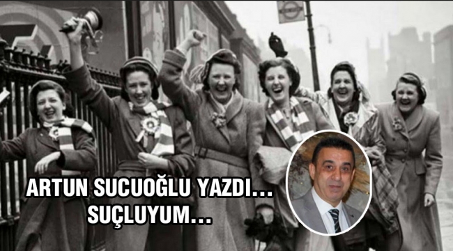 SUÇLUYUM...