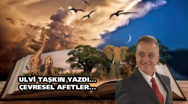 Çevresel afetler...