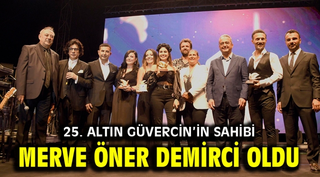 25. ALTIN GÜVERCİN'İN SAHİBİ MERVE ÖNER DEMİRCİ OLDU