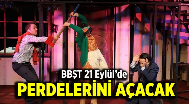 BBŞT 21 Eylül'de perdelerini açacak