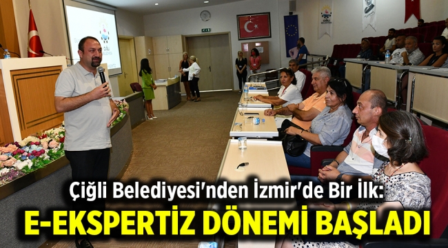 Çiğli Belediyesi'nden İzmir'de Bir İlk: e-Ekspertiz Dönemi Başladı