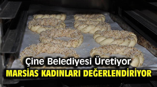 Çine Belediyesi Üretiyor Marsias kadınları değerlendiriyor  ​​​​​​​