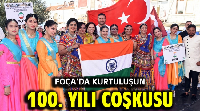 FOÇA'DA KURTULUŞUN 100. YILI COŞKUSU