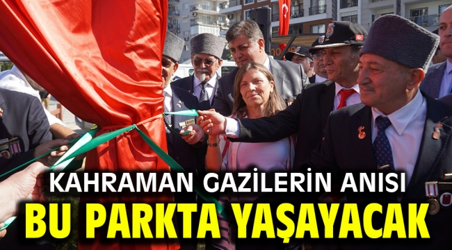 KAHRAMAN GAZİLERİN ANISI BU PARKTA YAŞAYACAK