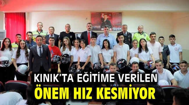 KINIK'TA EĞİTİME VERİLEN ÖNEM HIZ KESMİYOR