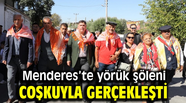 Menderes'te yörük şöleni coşkuyla gerçekleşti