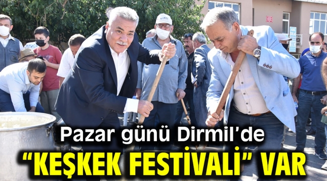 Pazar günü Dirmil'de "Keşkek Festivali" var