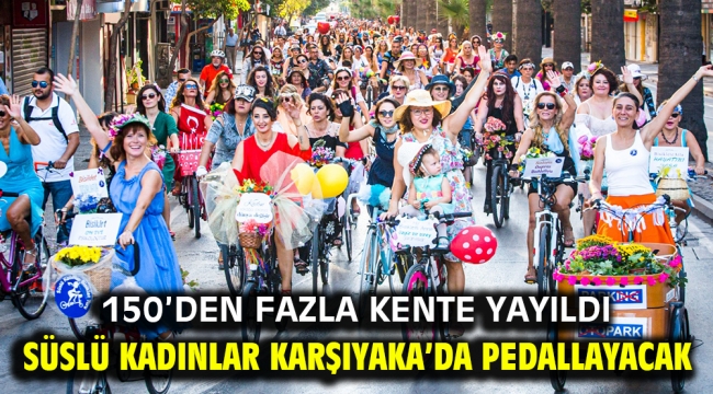 Süslü Kadınlar Karşıyaka'da pedallayacak