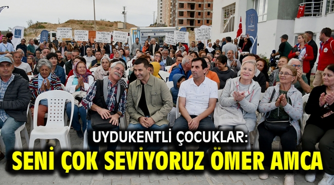 UYDUKENTLİ ÇOCUKLAR: SENİ ÇOK SEVİYORUZ ÖMER AMCA