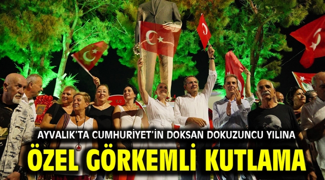 Ayvalık'ta Cumhuriyet'in Doksan Dokuzuncu yılına özel görkemli kutlama