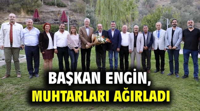 BAŞKAN ENGİN, MUHTARLARI AĞIRLADI