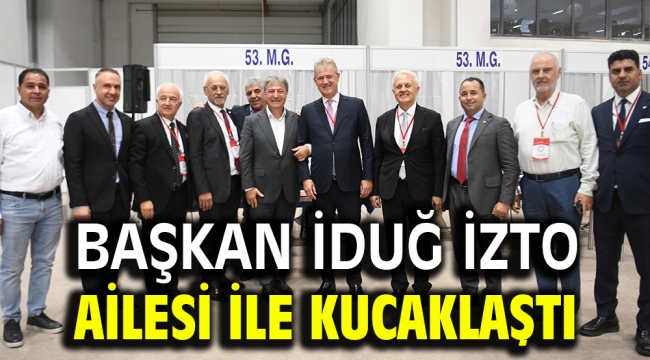 Başkan İduğ İZTO Ailesi ile kucaklaştı