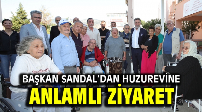 Başkan Sandal'dan huzurevine anlamlı ziyaret