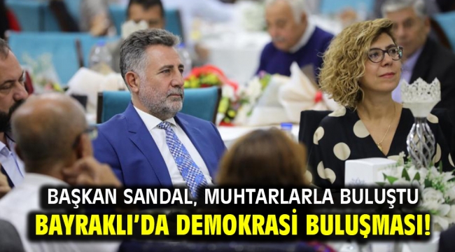 Bayraklı'da demokrasi buluşması!