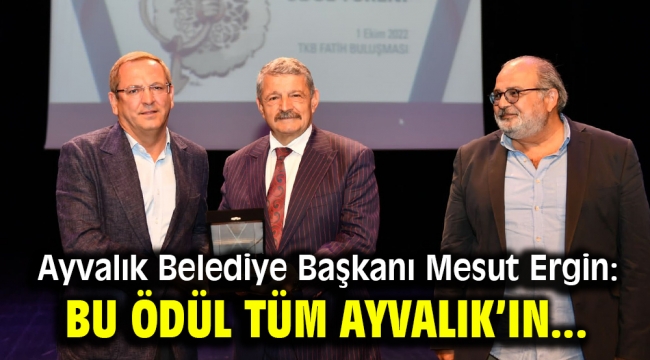 BU ÖDÜL TÜM AYVALIK'IN...