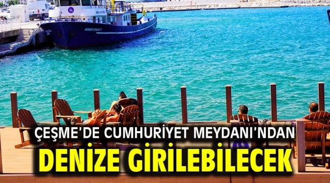 Cumhuriyet Meydanı'ndan denize girilebilecek