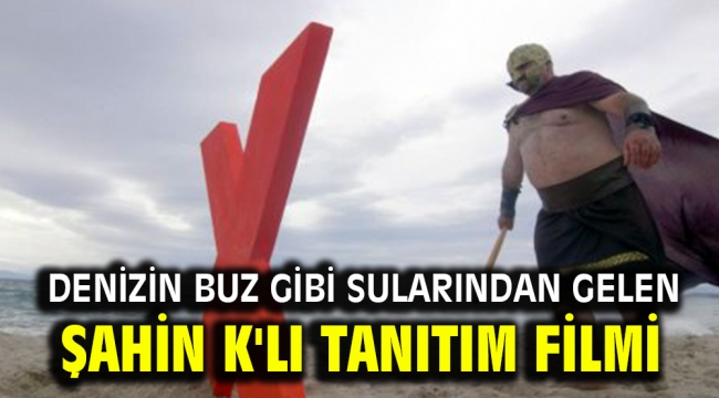 Denizin buz gibi sularından gelen Şahin K'lı tanıtım filmi