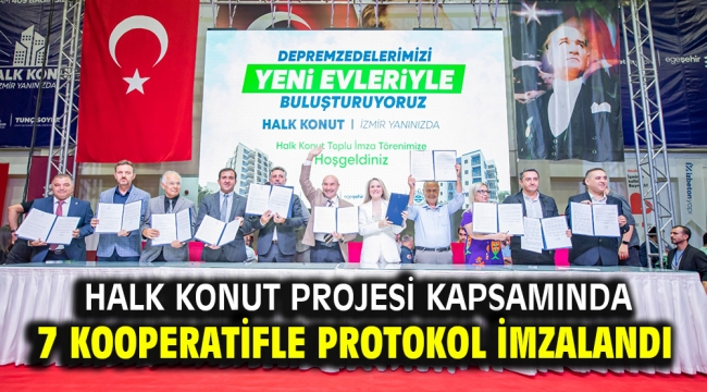 Halk Konut projesi kapsamında 7 kooperatifle protokol imzalandı