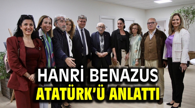 Hanri Benazus, Atatürk'ü anlattı