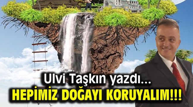 Hepimiz Doğayı Koruyalım !!!