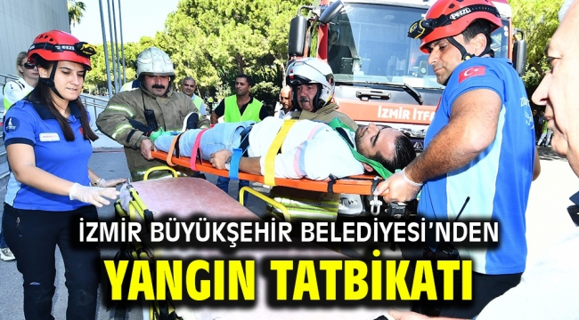 İzmir Büyükşehir Belediyesi'nden yangın tatbikatı