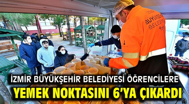 İzmir Büyükşehir Belediyesi öğrencilere yemek noktasını 6'ya çıkardı