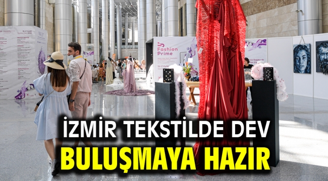 İzmir tekstilde dev buluşmaya hazır