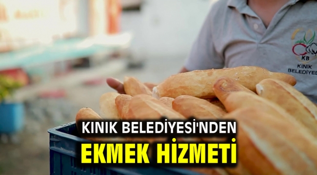 Kınık Belediyesi'nden ekmek hizmeti