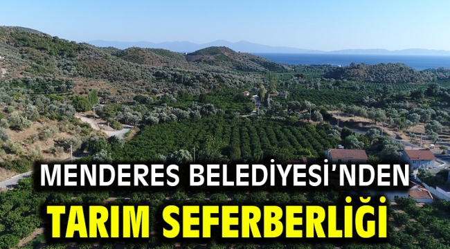 Menderes Belediyesi'nden tarım seferberliği