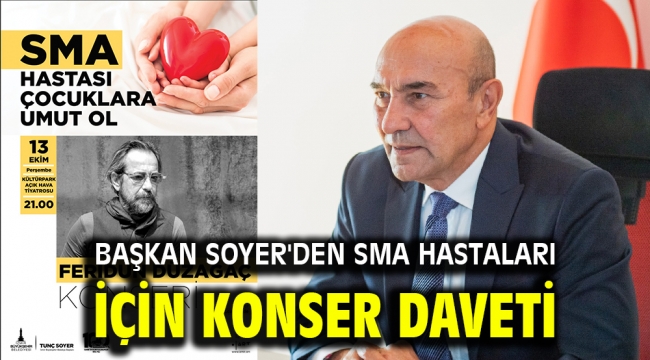 Soyer'den SMA hastaları için konser daveti