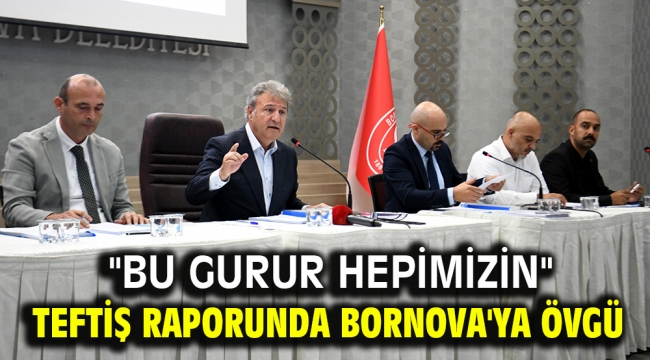 Teftiş raporunda Bornova'ya övgü