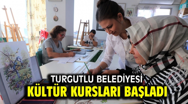 Turgutlu Belediyesi Kültür Kursları Başladı