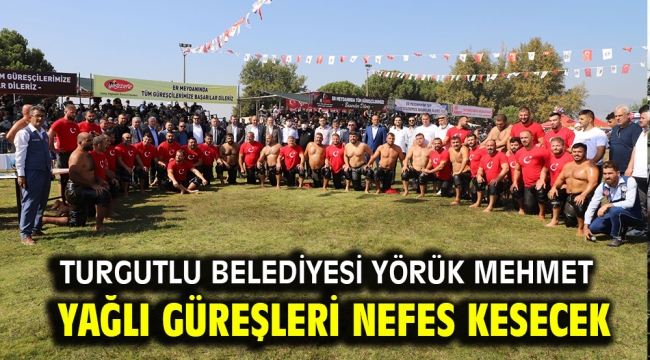 Turgutlu Belediyesi Yörük Mehmet Yağlı Güreşleri Nefes Kesecek