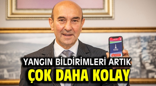 Yangın bildirimleri artık çok daha kolay