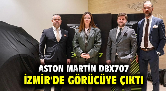 Aston Martin DBX707 İzmir'de görücüye çıktı