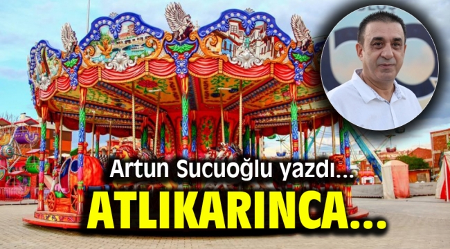 Atlıkarınca...