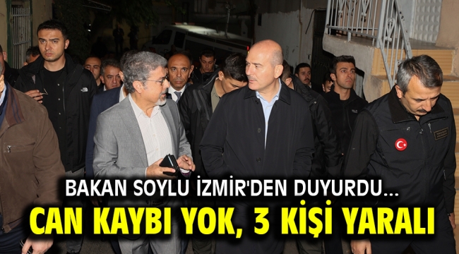 Bakan Soylu İzmir'de... Can kaybı yok, 3 kişi yaralı