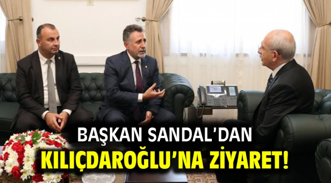 Başkan Sandal'dan Kılıçdaroğlu'na ziyaret!