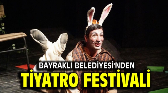 Bayraklı Belediyesi'nden tiyatro festivali