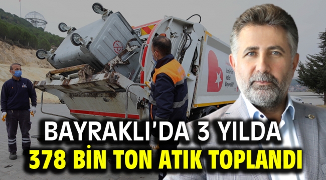 Bayraklı'da 3 yılda 378 bin ton atık toplandı