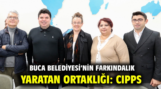 Buca Belediyesi'nin farkındalık yaratan ortaklığı: CIPPS