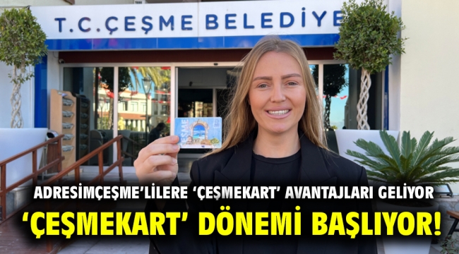 'Çeşmekart' dönemi başlıyor!