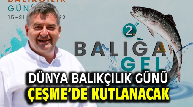 Dünya Balıkçılık Günü Çeşme'de kutlanacak 