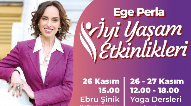 Ege Perla'da İyi Yaşam Etkinlikleri Devam Ediyor!