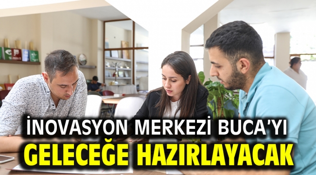 İnovasyon Merkezi Buca'yı geleceğe hazırlayacak