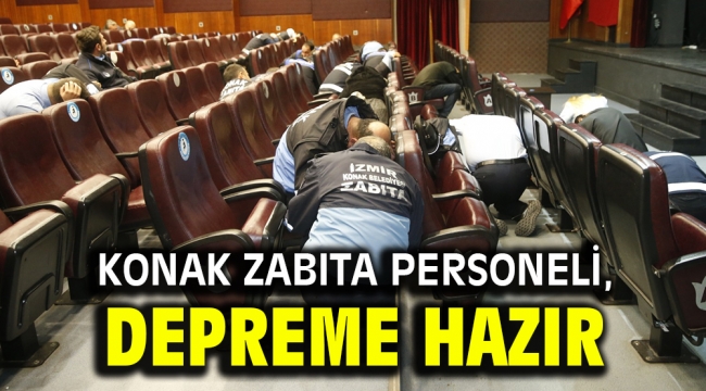 Konak Zabıta personeli, depreme hazır